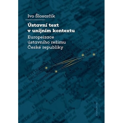 Ústavní text v unijním kontextu - Ivo Šlosarčík