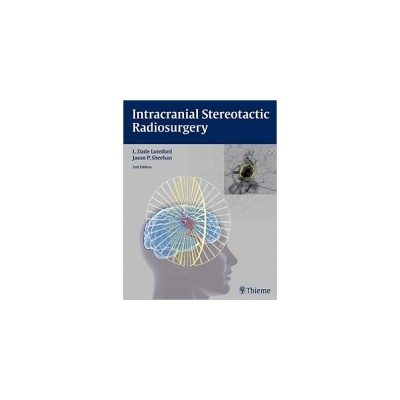 Intracranial Stereotactic Radiosurgery, 2nd Ed. - Lunsford, ...
