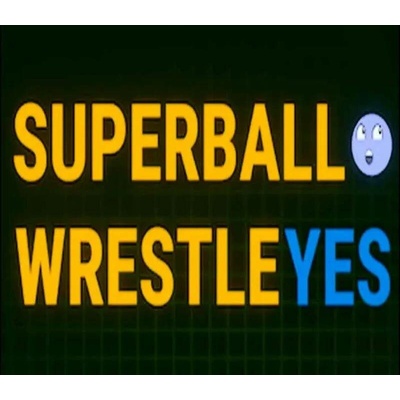 SUPER BALL WRESTLE YES