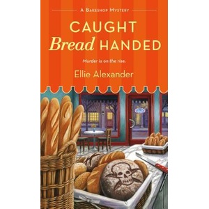 Caught Bread Handed | Ellie Alexander (ISBN: 9781250088031)
