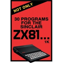 Not Only 30 Programs for the Sinclair ZX81