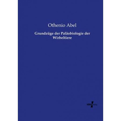Grundzuge der Palaobiologie der Wirbeltiere (Othenio Abel)(Brožovaná)