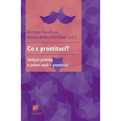 Co s prostitucí? - Barbara Havelková:Blanka Bellak-Hančilová