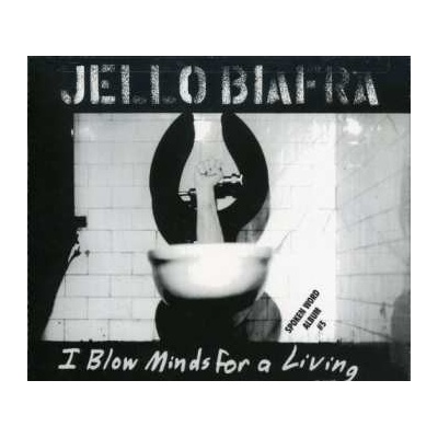 Jello Biafra - I Blow Minds For A Living CD