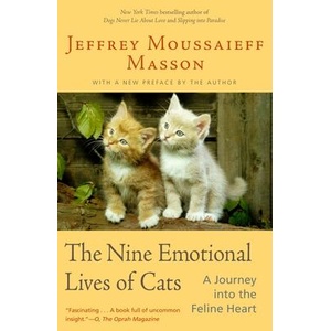 The Nine Emotional Lives of Cats: A Journey Into the Feline Heart | Jeffrey Moussaieff Masson (ISBN: 9780345448835)