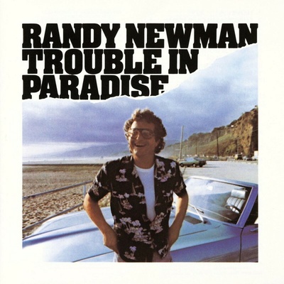Newman Randy - Trouble In Paradise CD