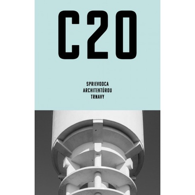 C20: Sprievodca architektúrou Trnavy