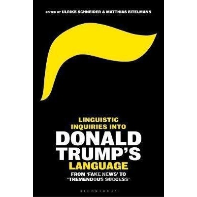 Linguistic Inquiries into Donald Trump´s Language - Ulrike Schneider