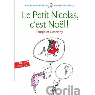 Histoires inedites du Petit Nicolas, Tome 7: Le Petit Nicolas, c´ est Noel! - Sempé, R. Gosciny