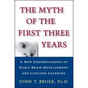 Myth of the First Three Years | John T. , PH. D. Bruer (ISBN: 9780743242608)