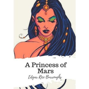 A Princess of Mars | Edgar Rice Burroughs (ISBN: 9781986732031)