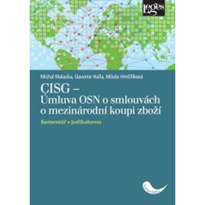 CISG Úmluva OSN o smlouvách o mezinárodní koupi zboží - Slavomír Halla, Miluše Hrnčiříková, Michal Malacka