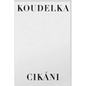Cikáni | Josef Koudelka (ISBN: 9788072154128)