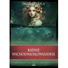 Baśnie wschodniosłowiańskie. Wierzenia i zwyczaje