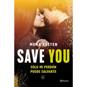 SAVE YOU (SERIE SAVE 2) | MONA KASTEN (ISBN: 9788408244806)