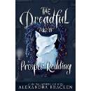 The Dreadful Tale of Prosper Redding - Alexandra Bracken