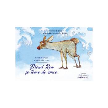 Image 1 of Micul Ren se teme de orice / Petit Renne a peur de tout (bilingue Roumain-français) | Hoffmann-Schickel