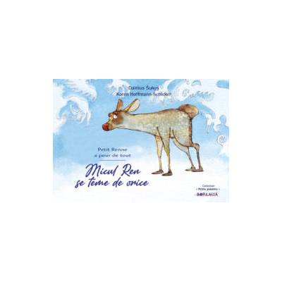 Micul Ren se teme de orice / Petit Renne a peur de tout (bilingue Roumain-français) | Hoffmann-Schickel