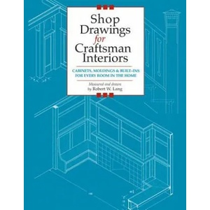 Shop Drawings for Craftsman Interiors | Robert W. Lang (ISBN: 9781892836168)
