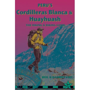 Peru's Cordilleras Blanc & Huayhuash - The Hiking & Biking Guide (ISBN: 9781912716173)