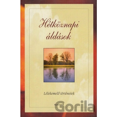 Hétköznapi áldások - Alexandra Kiadó