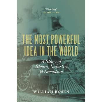 The Most Powerful Idea in the World | William Rosen