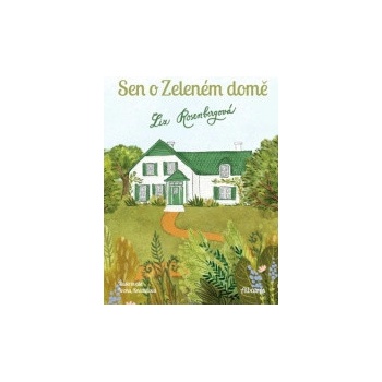 Sen o Zeleném domě - Liz Rosenbergová