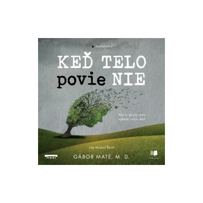 Keď telo povie nie - Gábor Maté - čte Michal Ďuriš
