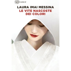vite nascoste dei colori | Laura Imai Messina (2022)