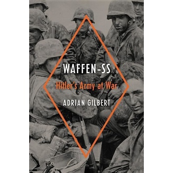 Waffen-SS - Adrian Gilbert