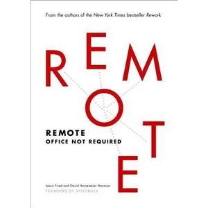 Remote | Jason Fried, David Heinemeier Hansson (2013)