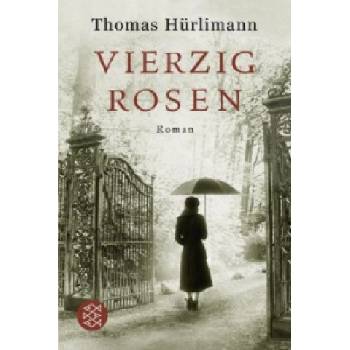 Vierzig Rosen | Thomas Hürlimann