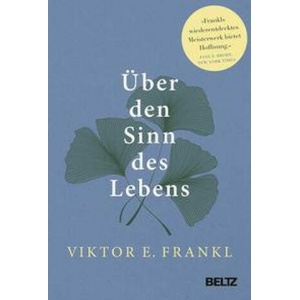 Über den Sinn des Lebens | Viktor E Frankl, Joachim Bauer, Franz J. Vesely (ISBN: 9783407866912)