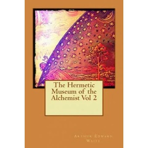 The Hermetic Museum of the Alchemist Vol 2 | Arthur Edward Waite (ISBN: 9781511519755)