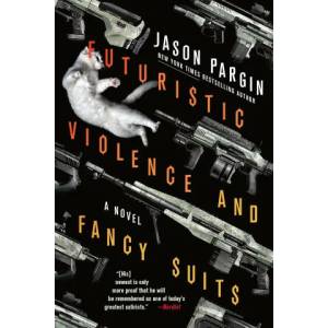 Futuristic Violence and Fancy Suits | David Wong (ISBN: 9781250830548)