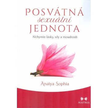 Posvátná sexuální jednota - Anaiya Sophia