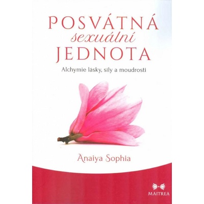 Posvátná sexuální jednota - Anaiya Sophia
