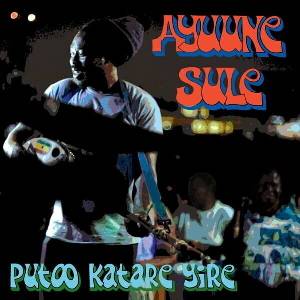 Ayuune Sulley - Putoo Katare Yire (LP) (7422223148100)