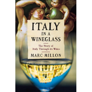 Italy in a Wineglass: The Story of Italy Through Its Wines | Millon, Marc "Elvis" Priestley (ISBN: 9781685890971)