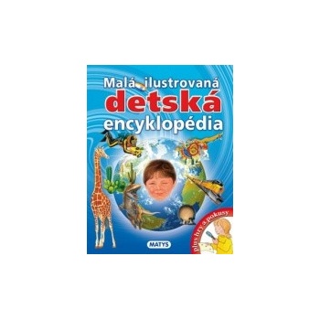 Malá ilustrovaná detská encyklopédia - Jakubičková