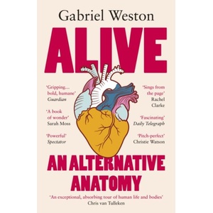 Alive | Gabriel Weston (ISBN: 9781529931716)