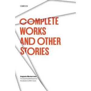 Complete Works and Other Stories | Augusto Monterroso (ISBN: 9780292751842)
