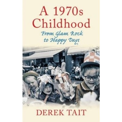 1970s Childhood - From Glam Rock to Happy Days