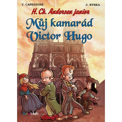 Můj kamarád Viktor Hugo - Jan Rybka; Thierry Capezzone