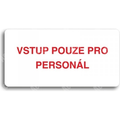 ACCEPT Piktogram VSTUP POUZE PRO PERSONÁL - bílá tabulka - barevný tisk bez rámečku