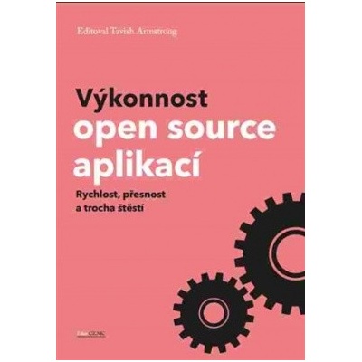 Výkonnost open source aplikací Tavish Armstrong CZ