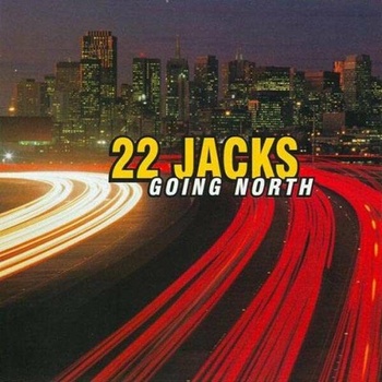 TWENTY TWO JACKS: GOING NORTH CD