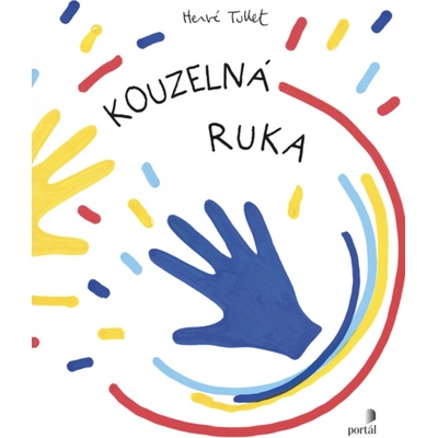 Kouzelná ruka - Hervé Tullet