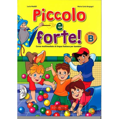 Piccolo e forte! B - Libro + CD Audio - Lucia Maddii