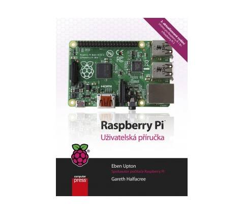 Raspberry Pi - Eben Upton, Gareth Halfacree